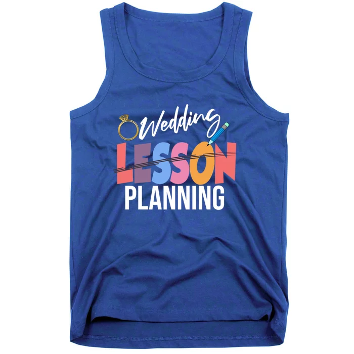 Wedding Planning Not Lesson Funny Engaged Teacher Gift Tank Top