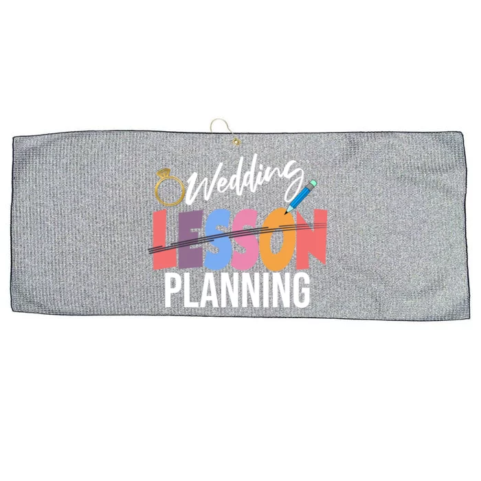 Wedding Planning Not Lesson Funny Engaged Teacher Gift Large Microfiber Waffle Golf Towel