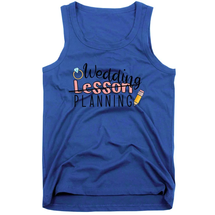 Wedding Planning Not Lesson Funny Engaged Teacher Wedding Great Gift Tank Top