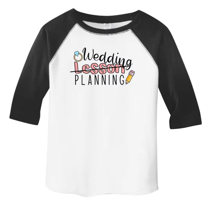 Wedding Planning Not Lesson Funny Engaged Teacher Wedding Great Gift Toddler Fine Jersey T-Shirt