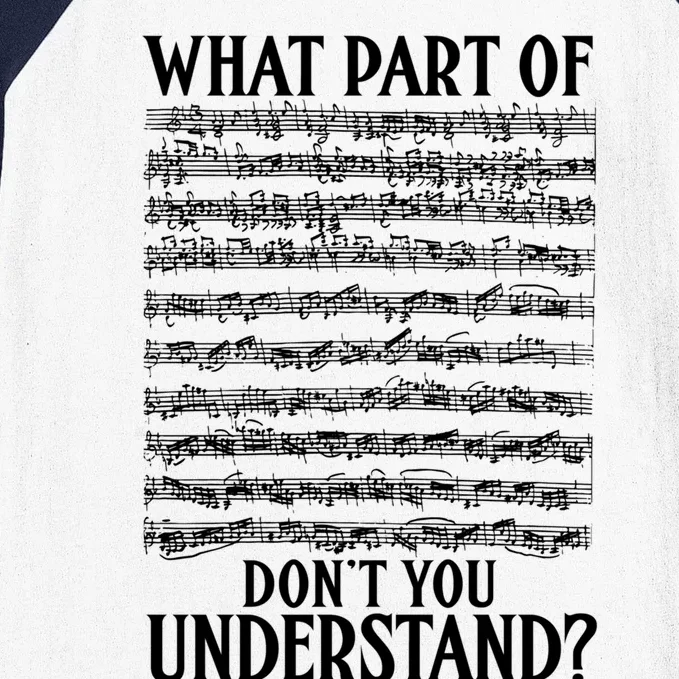 What Part Of The Music Notes You Don't Understand Musician Cute Gift Baseball Sleeve Shirt