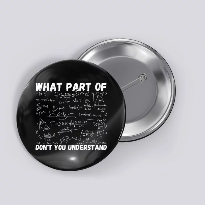 What Part Of, Don't You Understand, Funny Math Teacher Button