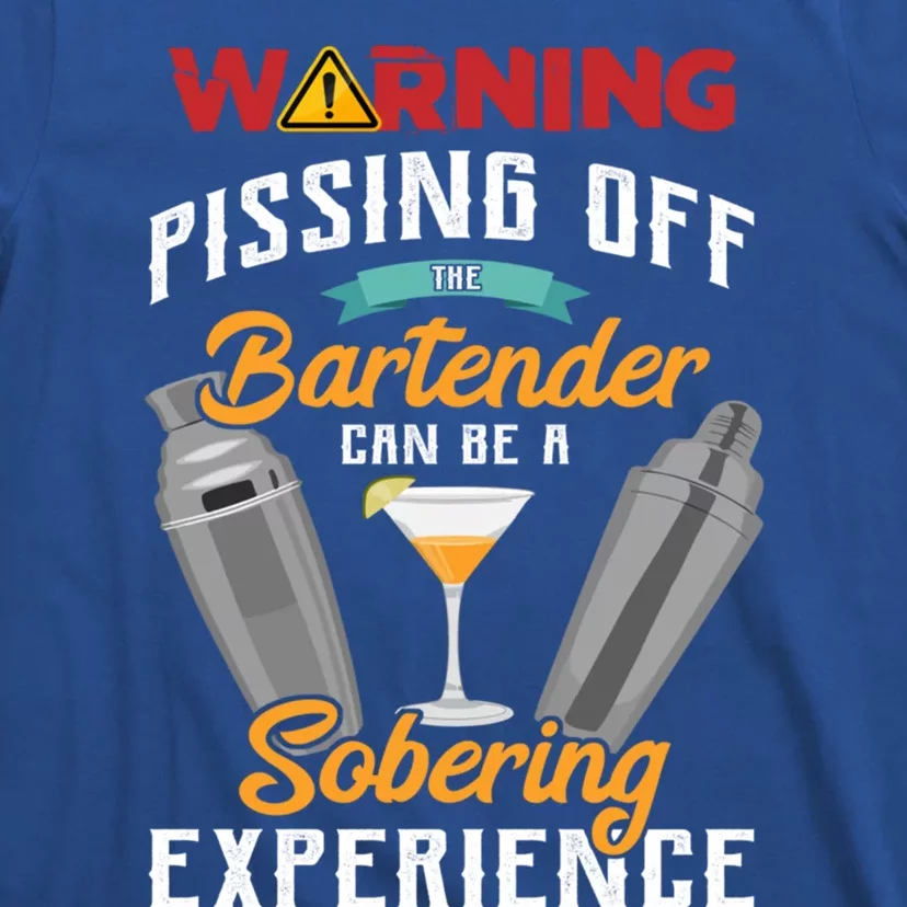 Warning Pissing Off The Bartender Funny Sarcastic Bartender Gift T-Shirt