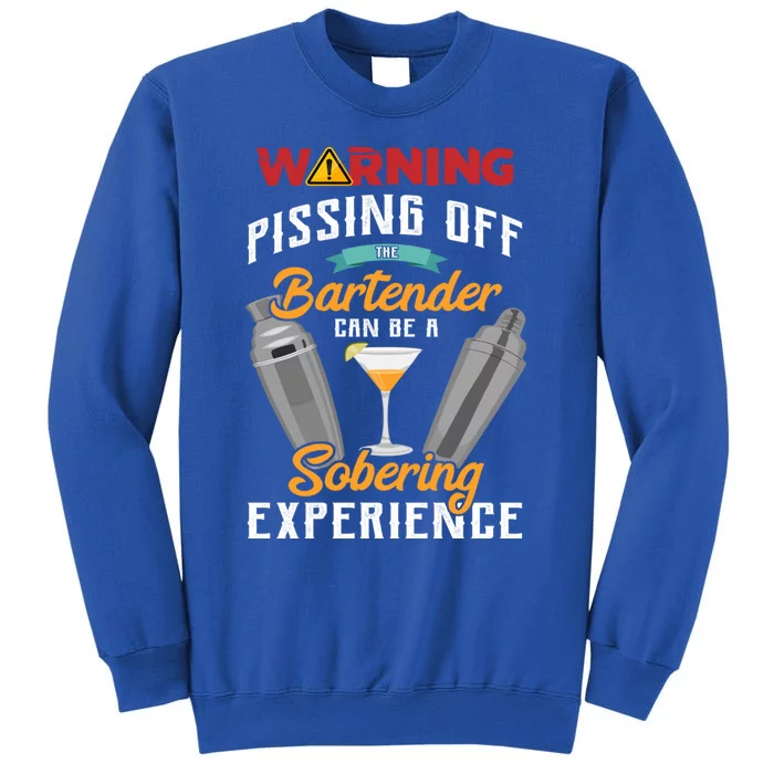 Warning Pissing Off The Bartender Funny Sarcastic Bartender Gift Tall Sweatshirt