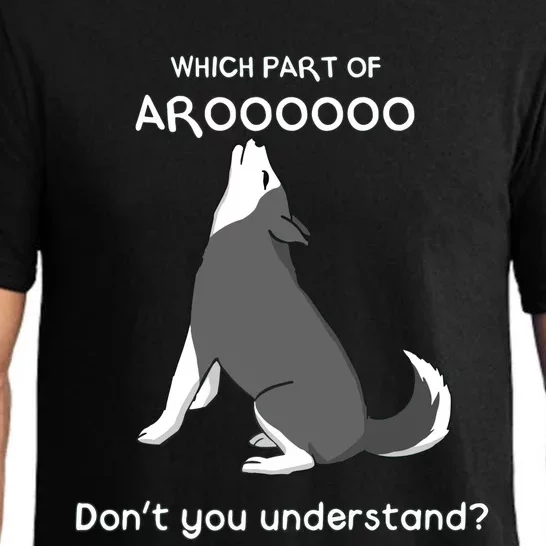 Which Part Of Aroooo Dont You Understand Husky Dog T Pajama Set