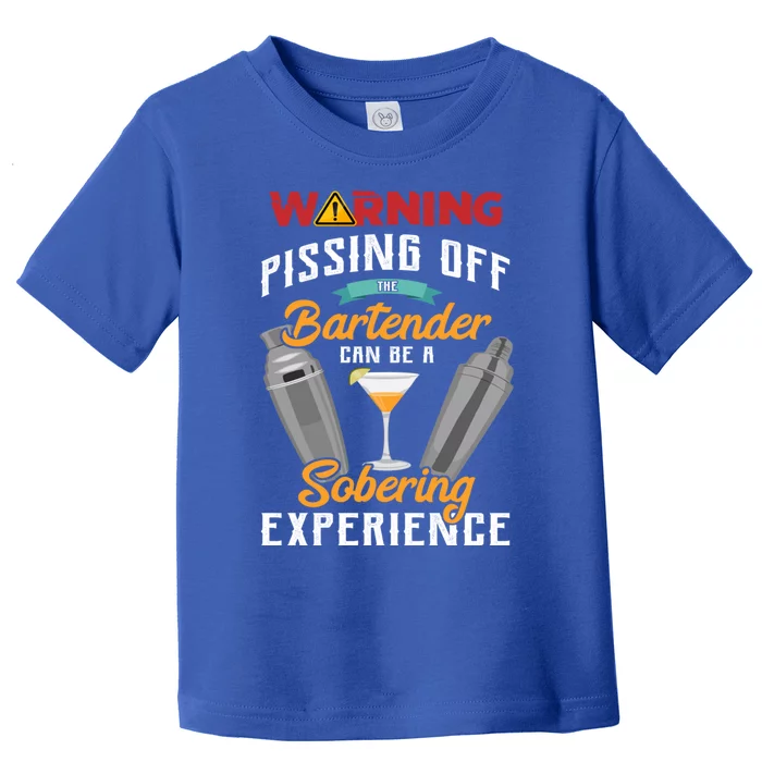 Warning Pissing Off The Bartender Funny Sarcastic Bartender Great Gift Toddler T-Shirt