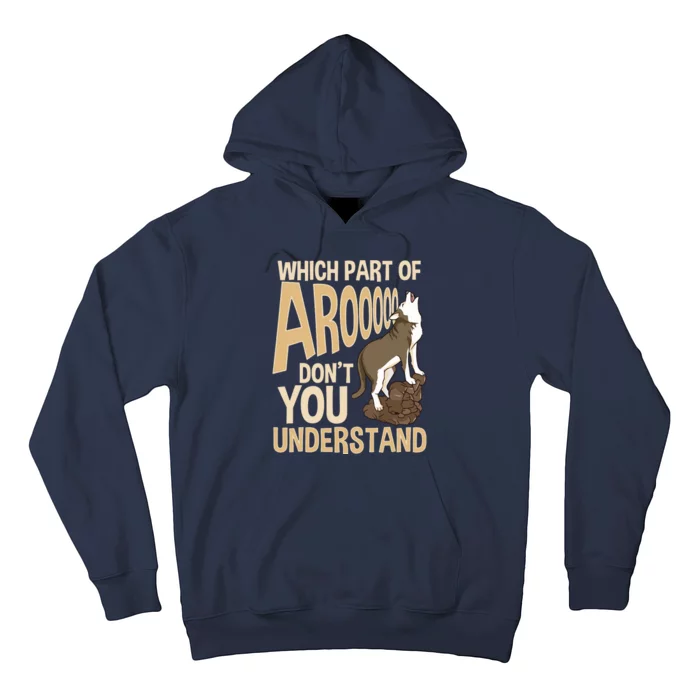 Which Part Of Aroooo Dont You Understand Husky Dog Hoodie