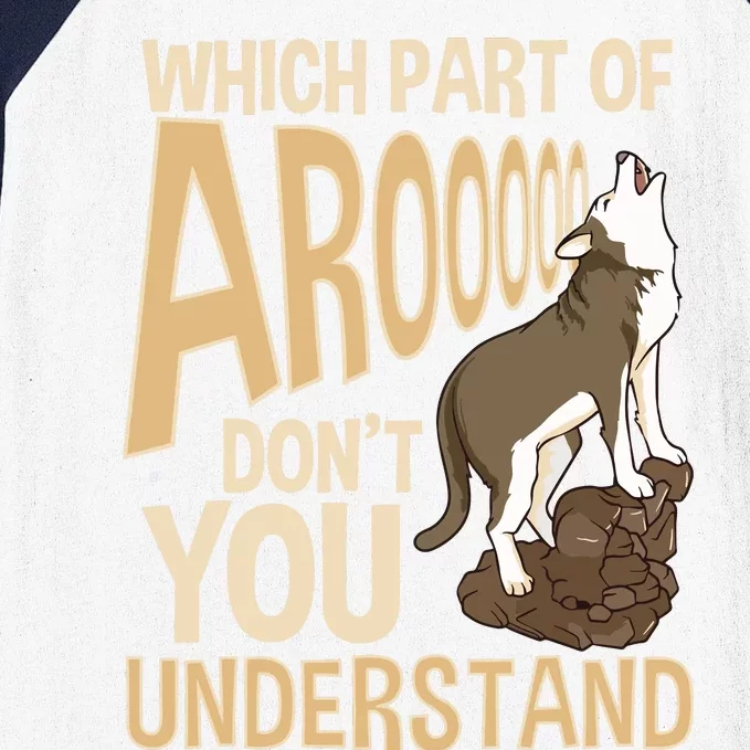 Which Part Of Aroooo Dont You Understand Husky Dog Baseball Sleeve Shirt