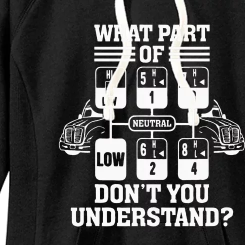 What Part Of Dont You Understand Funny Trucker Truck Driver Women's Fleece Hoodie