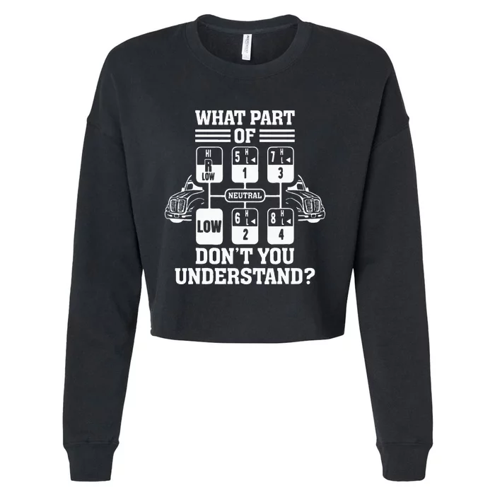 What Part Of Dont You Understand Funny Trucker Truck Driver Cropped Pullover Crew