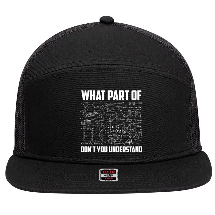 What Part Of DonT You Understand | Funny Math Teacher Gift 7 Panel Mesh Trucker Snapback Hat