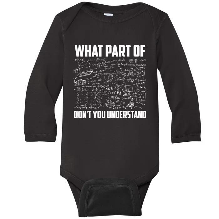 What Part Of DonT You Understand | Funny Math Teacher Gift Baby Long Sleeve Bodysuit