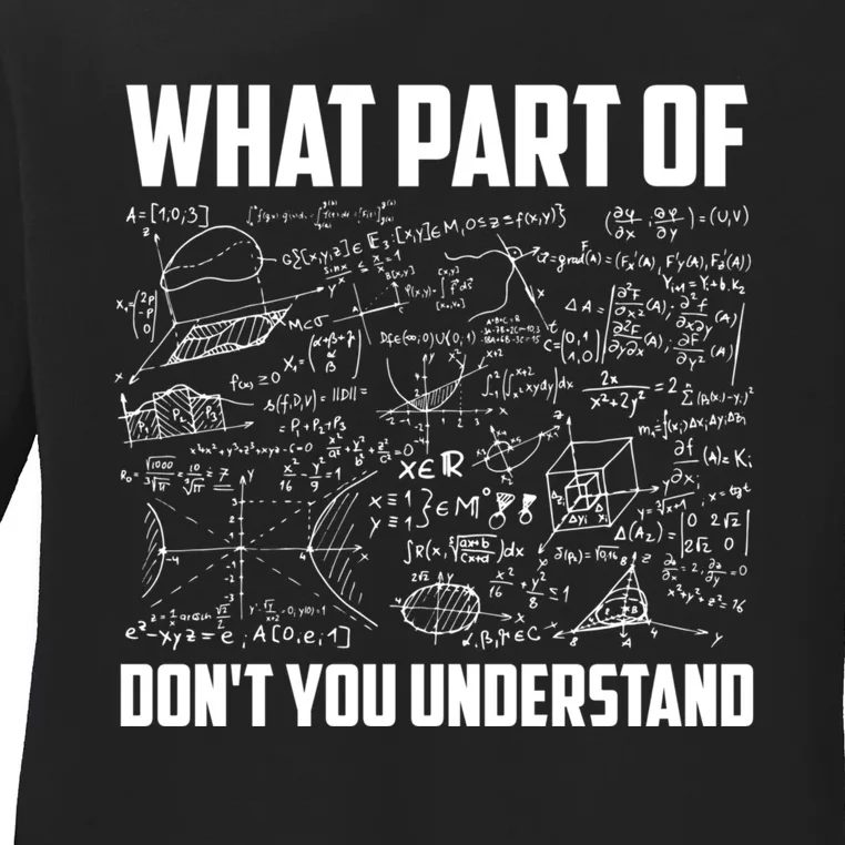 What Part Of DonT You Understand | Funny Math Teacher Gift Ladies Long Sleeve Shirt