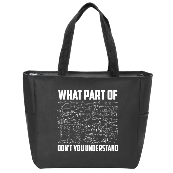 What Part Of DonT You Understand | Funny Math Teacher Gift Zip Tote Bag