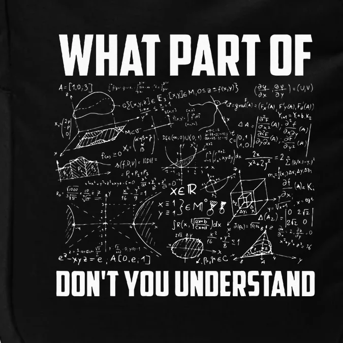 What Part Of Dont You Understand Funny Math Teacher Gift Impact Tech Backpack