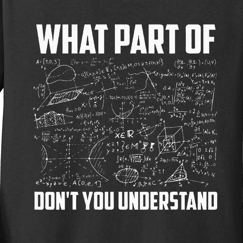 What Part Of Dont You Understand Funny Math Teacher Gift Kids Long Sleeve Shirt