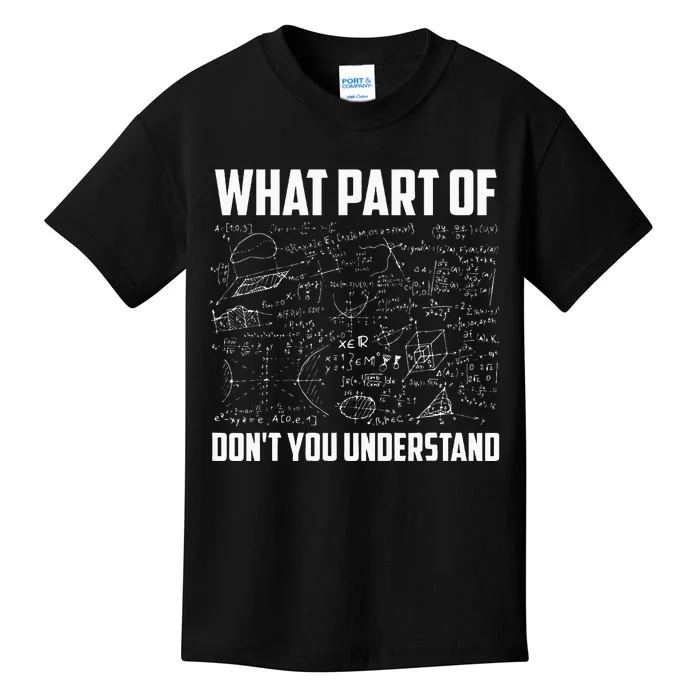 What Part Of Dont You Understand Funny Math Teacher Gift Kids T-Shirt