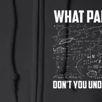 What Part Of Dont You Understand Funny Math Teacher Gift Full Zip Hoodie