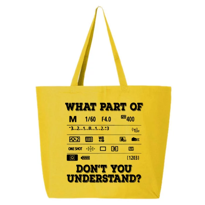 What Part Of Photography Dont You Understand Photographer 25L Jumbo Tote