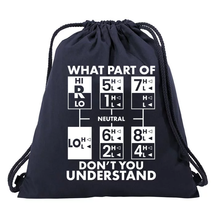 What Part Of Don't You Understand Gift Freighter Truck Driver Great Gift Drawstring Bag