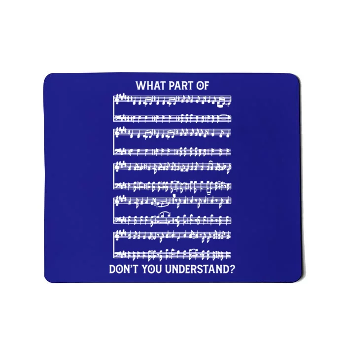 What Part Of The Music Notes You Don't Understand Musician Gift Mousepad