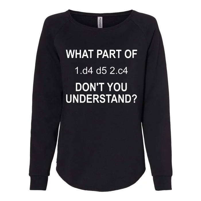 What Part Of Chess Move Don't You Understand Chess Gifts Womens California Wash Sweatshirt