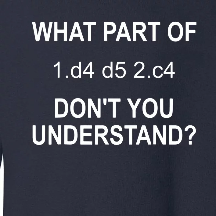 What Part Of Chess Move Don't You Understand Chess Gifts Toddler Sweatshirt