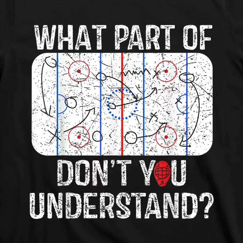 What Part Of Dont You Understand Funny Hockey Mom Dad Coach T-Shirt