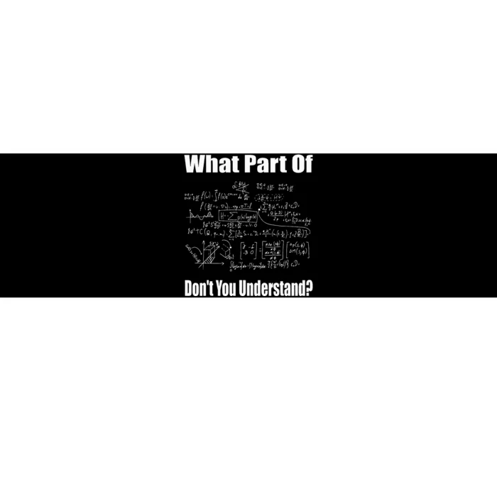 What Part Of DonT You Understand Funny Math Teacher Bumper Sticker