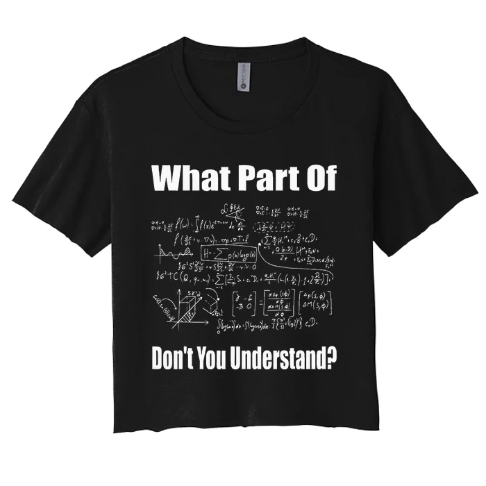 What Part Of DonT You Understand Funny Math Teacher Women's Crop Top Tee