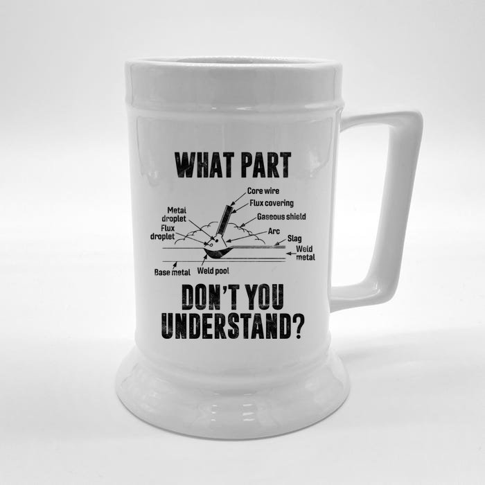 What Part Of Dont You Understand Welder Gift Welding Costume Gift Front & Back Beer Stein