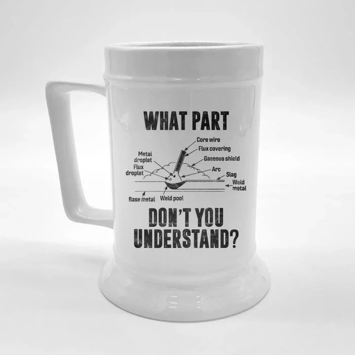 What Part Of Dont You Understand Welder Gift Welding Costume Gift Front & Back Beer Stein