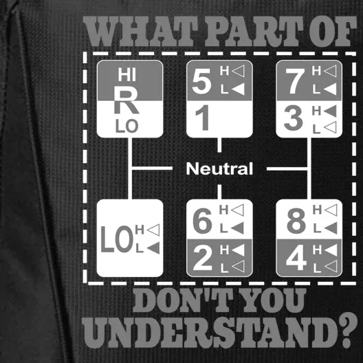 What Part Of Dont You Understand Trucker Truck Driver City Backpack