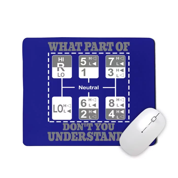 What Part Of Dont You Understand Trucker Truck Driver Mousepad