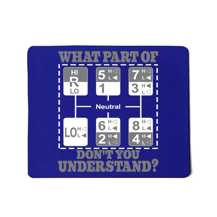 What Part Of Dont You Understand Trucker Truck Driver Mousepad