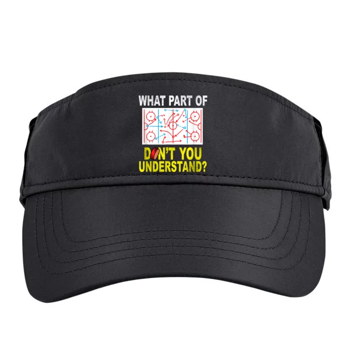 What Part Of You Dont Understand? Funny Ice Hockey Coach Adult Drive Performance Visor