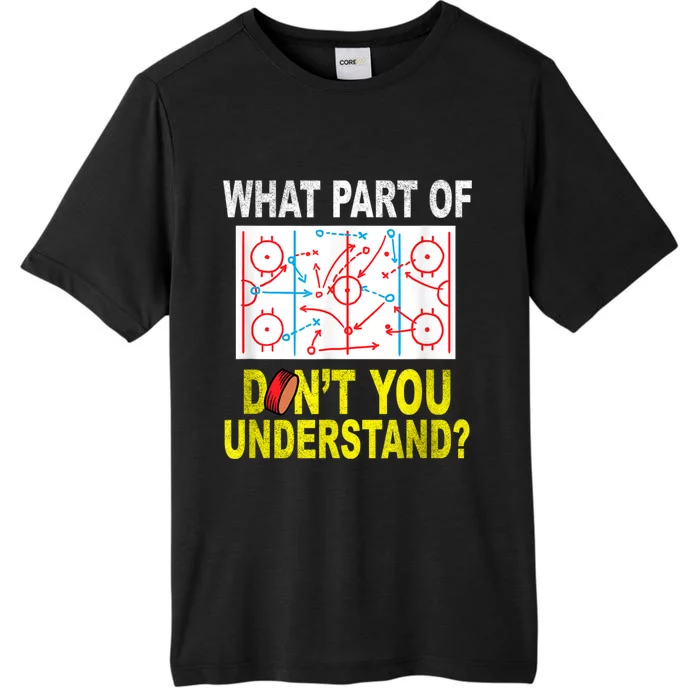 What Part Of You Dont Understand? Funny Ice Hockey Coach ChromaSoft Performance T-Shirt