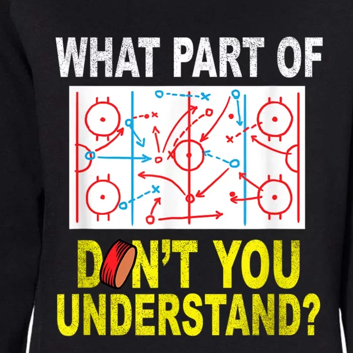 What Part Of You Dont Understand? Funny Ice Hockey Coach Womens California Wash Sweatshirt