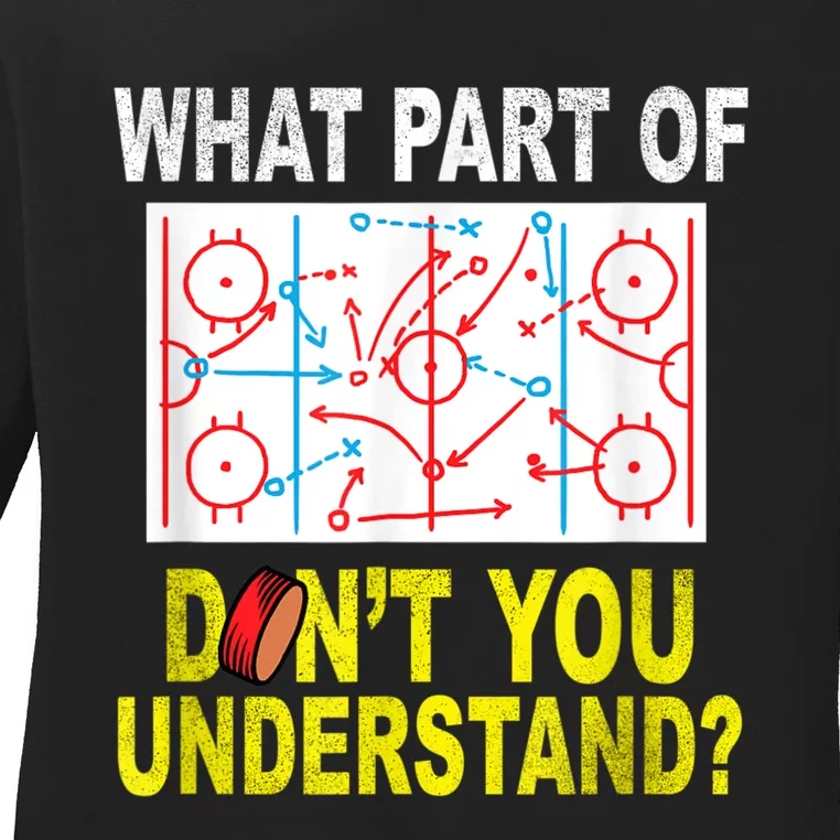 What Part Of You Dont Understand? Funny Ice Hockey Coach Ladies Long Sleeve Shirt