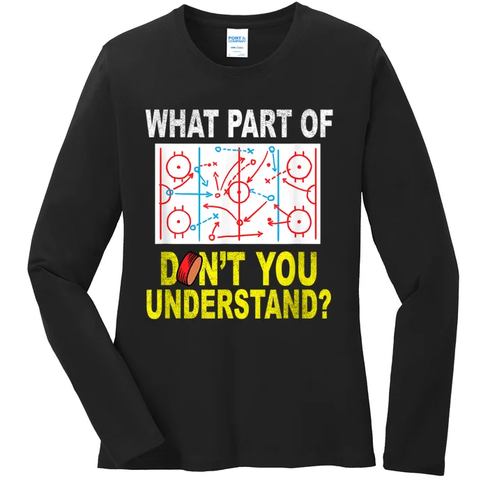 What Part Of You Dont Understand? Funny Ice Hockey Coach Ladies Long Sleeve Shirt