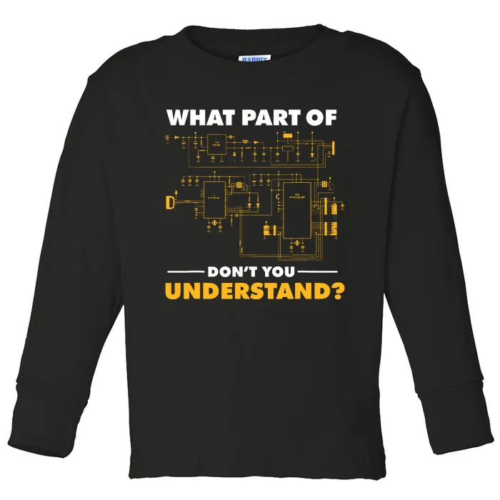 What Part Of Dont You Understand Electrical Electricians Toddler Long Sleeve Shirt