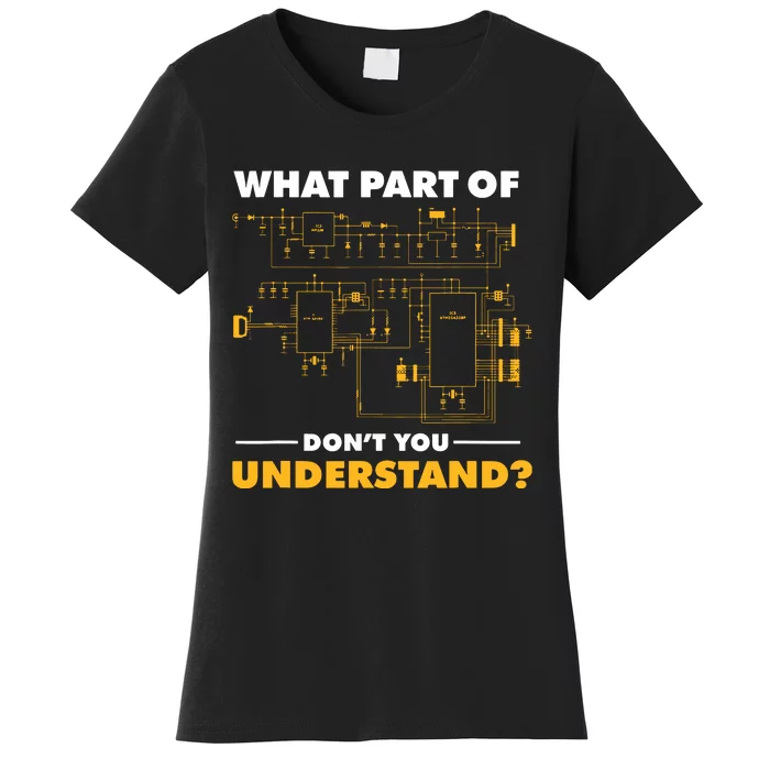 What Part Of Dont You Understand Electrical Electricians Women's T-Shirt