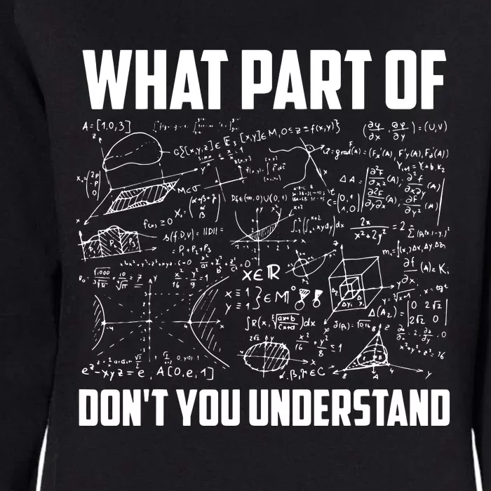 What Part Of Dont You Understand Funny Math Teacher Gift Womens California Wash Sweatshirt