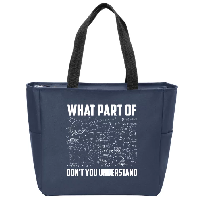 What Part Of Dont You Understand Funny Math Teacher Gift Zip Tote Bag