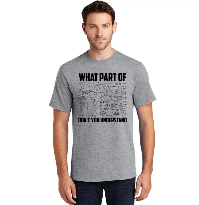 What Part Of Dont You Understand Funny Math Teacher Gift Tall T-Shirt