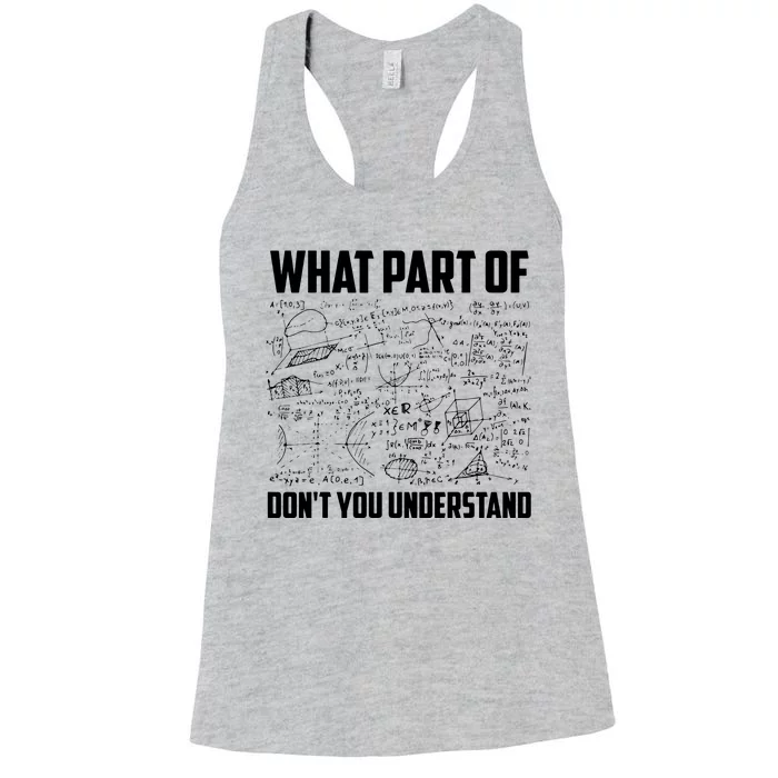 What Part Of Dont You Understand Funny Math Teacher Gift Women's Racerback Tank