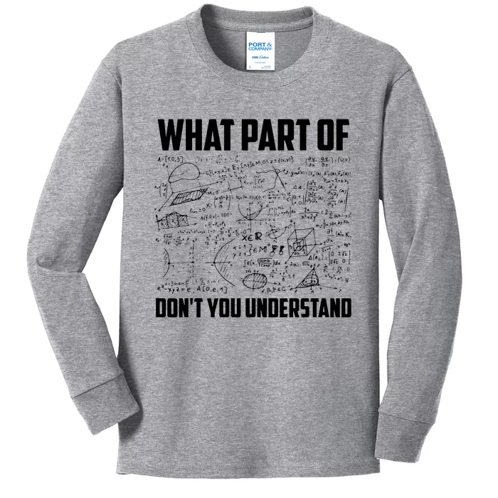 What Part Of Dont You Understand Funny Math Teacher Gift Kids Long Sleeve Shirt