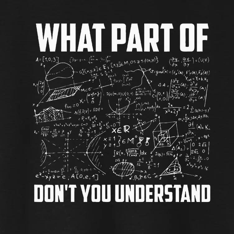 What Part Of DonT You Understand Funny Math Teacher Gift Women's Crop Top Tee