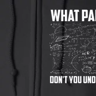 What Part Of DonT You Understand Funny Math Teacher Gift Full Zip Hoodie