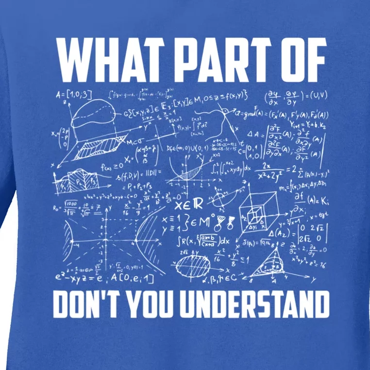 What Part Of Don't You Understand Funny Math Teacher Gift Ladies Long Sleeve Shirt